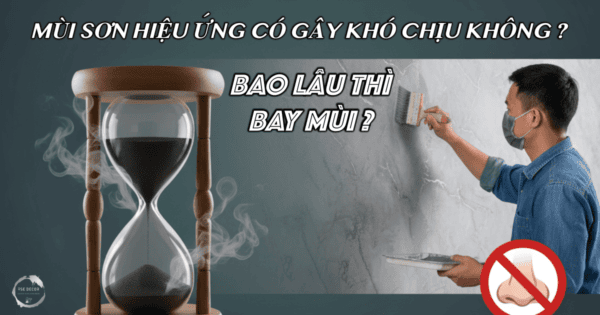 mùi sơn hiệu ứng có gây khó chịu không