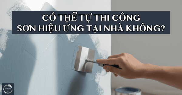 Thi công sơn hiệu ứng tại nhà